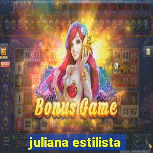 juliana estilista